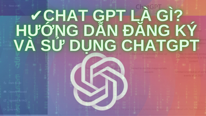 Chat GPT là gì Hướng dẫn đăng ký và sử dụng chatGPT