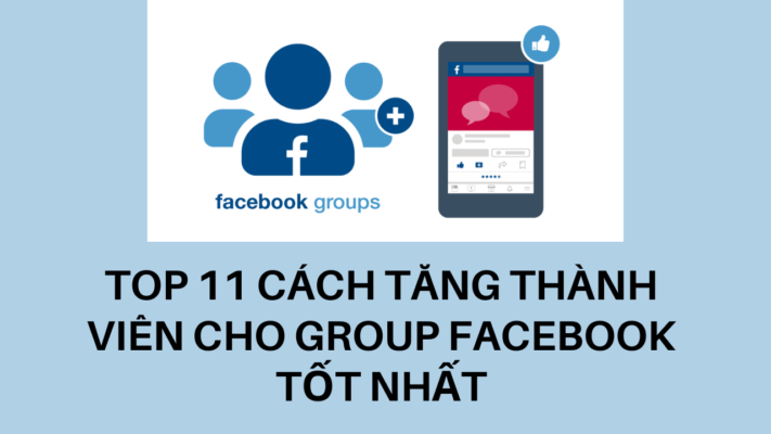 Top 11 cách tăng thành viên cho group Facebook tốt nhất